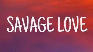 Savage Love (Lyrics)