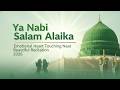 Ya Nabi Salam Alaika | Emotional Heart Touching Naat | Beautiful Recitation 2026