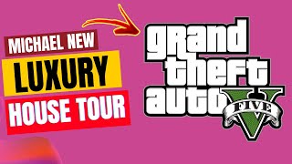 Grand Theft Auto V ll MICHAEL NEW AMAZING HOUSE AND LUXURY SUPER CARS 🔥🔥🔥