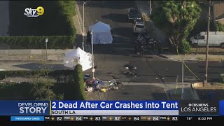 2 dead after car crashes into South LA tent
