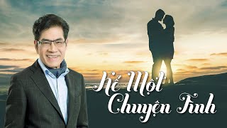 Truyện ngắn của Nguyễn Ngọc Ngạn & Thanh Lan - Kể Một Chuyện Tình - Truyện Audio - Truyện Đêm Khuya