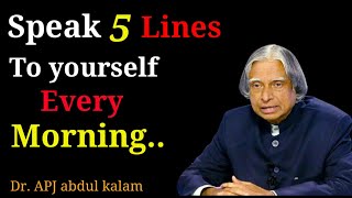 speak 5 lines to yourself every morning ll Dr. APJ abdul kalam whatsapp status & quotes ll