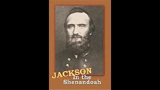 Civil War series - Episode 2 - Jackson in the Shenandoah
