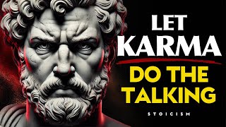 5 Ways KARMA Punishes Them Without You Lifting A Finger - STOIC PHILOSOPHY