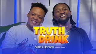 K BANTON plays TRUTH OR DRINK |MADNESS
