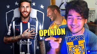 OPINIÓN de un Tigres sobre la Contratación de Sergio Ramos a Rayados 🤣🔥