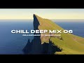 Chill Deep Mix | Vol. 6 | Insane House