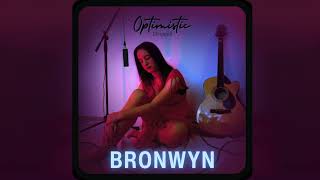 Optimistic (Stripped) - Bronwyn - Official Audio