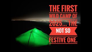 The first wild camp of 2025… a not so festive one!