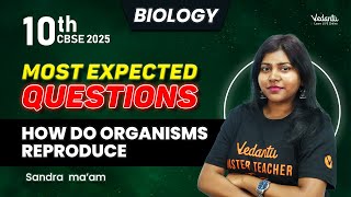 How Do Organisms Reproduce -Most Asked Questions |Class 10 |CBSE 2025 |Sandra Ma'am