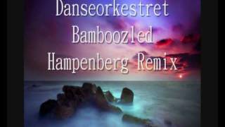 Danseorkestret - Bamboozled (Hampenberg Remix)