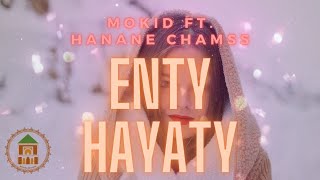 MOKID ft  Hanane Chamss - Enty Hayaty | 2021 | انتي حياتي