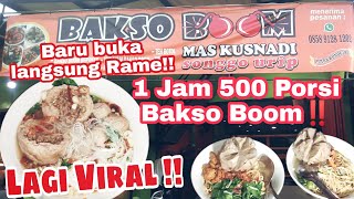 BUSET !! BAKSO BOM 1 JAM 500 PORSI !!! BARU BUKA LANGSUNG RAME BANGET!!