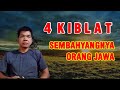 EMPAT KIBLAT SEMBAHYANG ASLI ORANG JAWA - KI DHARMA Kaum Hadi