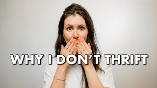 Why I Don't Thrift | how to shop secondhand more intentionally