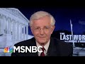 Impeach Donald Trump And Pence? Fmr. GOP Congressman Says It Should Happen. | The Last Word | MSNBC