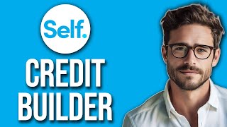 Self Credit Builder: How Does It Work? (2024)