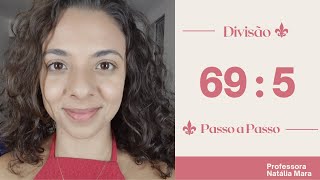 69/5 - 69 dividido por 5 - 69:5 . Divisão passo a passo. Aula de divisão.