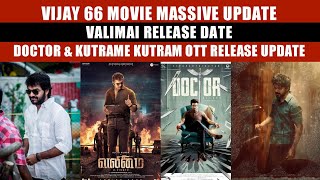 SK Times: Vijay 66, Valimai, Doctor, kutrame kutram OTT Release