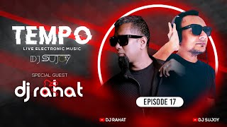 TEMPO || EPISODE 17 ||  DJ SUJOY & DJ RAHAT