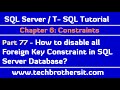 How to disable all Foreign Key Constraint in SQL Server Database-SQL Server / TSQL Tutorial Part 77