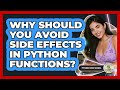 Why Should You Avoid Side Effects In Python Functions? - Python Code School