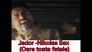 Jador⛔️Nikolas Sax Oficial video( Oare toate fetele)