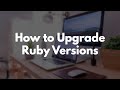 Build a Blog with Rails Part 18: How to Upgrade Ruby Versions in your Rails app