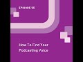 How to Find Your Podcasting Voice: Why Authenticity is 100 Times Better Than a Traditional Radio...