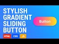 Stylish Gradient Sliding Button with Hover Effect | HTML & CSS Tutorial