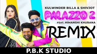 PALAZZO 2 REMIX | Kulwinder Billa | Shivjot | Himanshi Khurana | Aman Hayer x P.B.K Studio