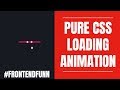 Pure CSS Loader Animation - web development