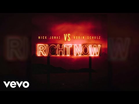 Nick Jonas, Robin Schulz - Right Now Nick Jonas, Robin Schulz - Right Now