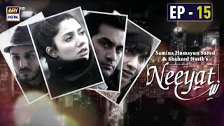 Neeyat Episode - 15 | Humayun Saeed | Mahira Khan | Ahsan Khan | ARY Digital