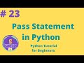 # 23 Pass Statement in Python| Python Tutorial for Beginners