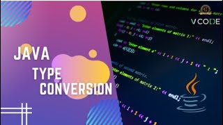 TYPE CONVERSION - JAVA | V-CODE | CSI | VIT-AP