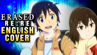 Erased - Re:Re: FULL OPENING (OP) - [ENGLISH Cover by NateWantsToBattle]