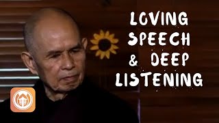 Loving Speech & Deep Listening | Thich Nhat Hanh (short teaching video)