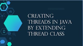 Creating Threads by Extending Thread Class #javatutorials #java #javathreads