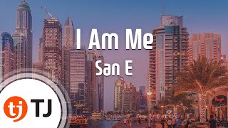 [TJ노래방] I Am Me - San E(Feat.화사(마마무)) / TJ Karaoke