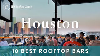10 Best Rooftop Bars Houston - 2025