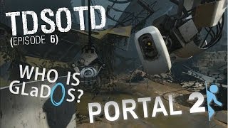 Portal 2: Who Is GLaDOS? - THE DARKER SIDE OF THE DISC