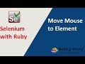Selenium with Ruby - Session 10 : Move mouse  to Element