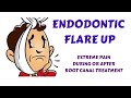 Endodontic Flare Up & Management - Extreme pain & swelling during & after root canal treatment(RCT)