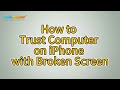 [Fixed] How to Trust Computer on iPhone with Broken Screen