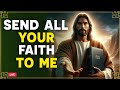 🔴 God Says: Send All Your Faith to Me! | God Message Today | God's Message Now