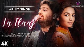 La Ilaaj (LYRICS) - Arijit Singh | Darlings | Alia Bhatt \u0026 Vijay Varma | Vishal Bhardwaj | Gulzar