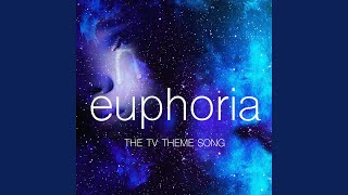 Euphoria - The TV Theme Song