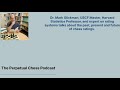 Leading Expert of Rating Systems, Dr. Mark Glickman on the past, present and future of Chess Ratings