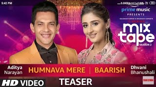 Song Teaser: Humnava Mere/Baarish | Dhvani Bhanushali & Aditya Narayan | T-Series MixTape Season 2